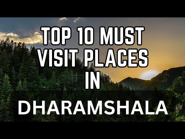 Top 10 must visit places in Dharamshala | Best Places In Dharamshala