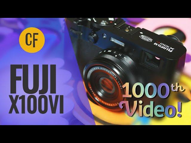 Fuji X100VI | Full Camera Review & 1000th Video!