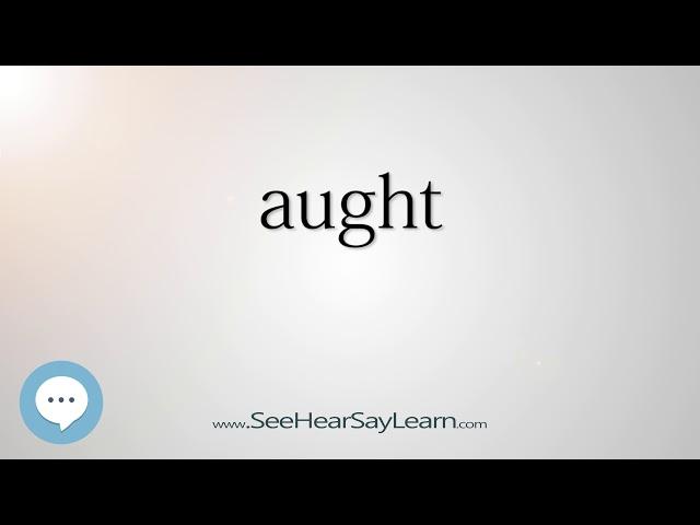 aught - Smart & Obscure English Words Defined 