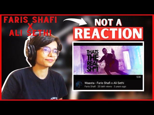 Not a REACTION to Waasta - Faris Shafi x Ali Sethi | The beauty of rap poetry