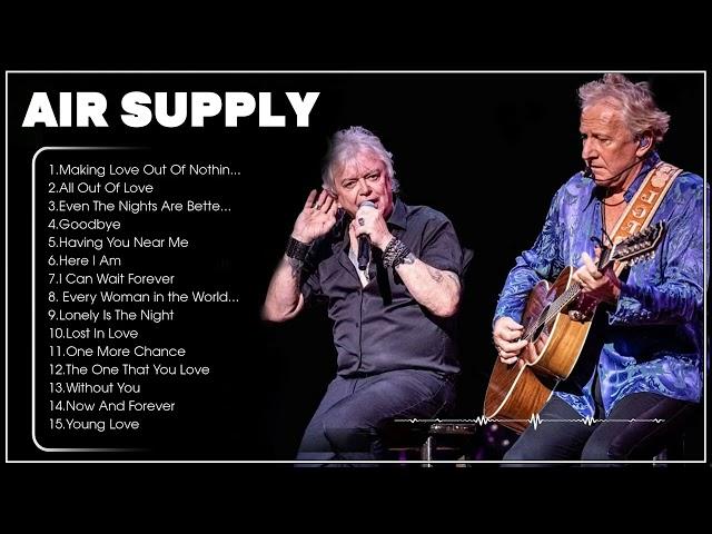 Air Supply Greatest Hits Playlist | Top 15 Best Songs of All Time | Iconic Rock Artists