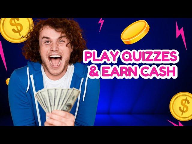 Play Quizzes & Earn Cash   | Make Money Online