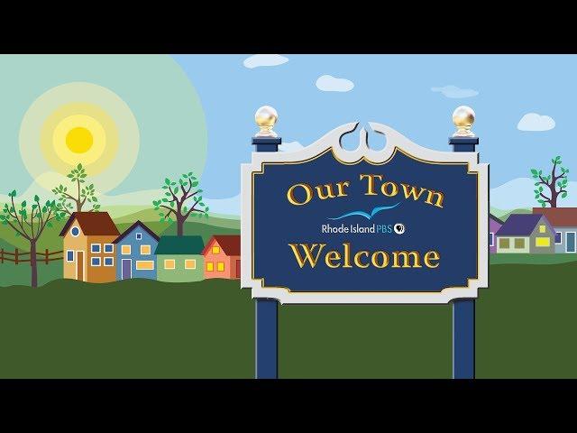 Our Town Orientation Video - Rhode Island PBS