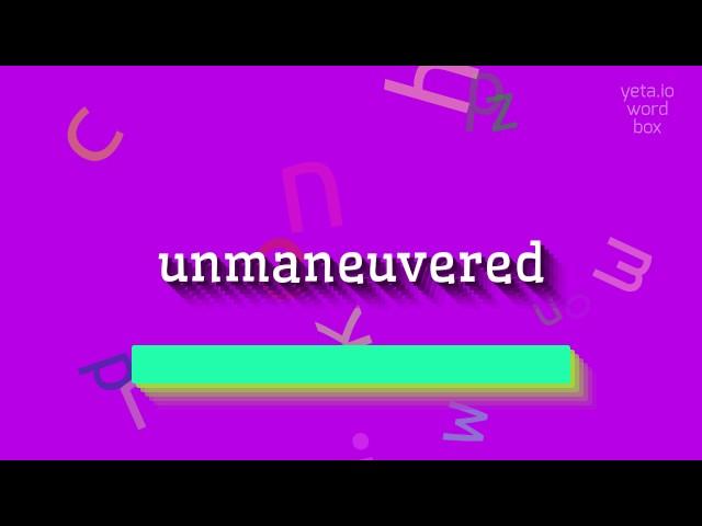 UNMANEUVERED - HOW TO PRONOUNCE UNMANEUVERED? #unmaneuvered