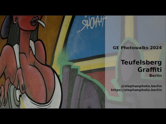 GE Photowalks in Berlin - #Teufelsberg - Graffiti