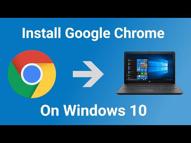 How to Install Google Chrome on Windows 10