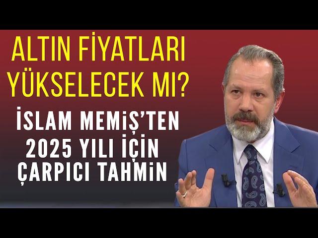 Altın fiyatları yükselecek mi? 2025'te altın fiyatları ne olacak? İslem Memiş'ten çarpıcı tahmin