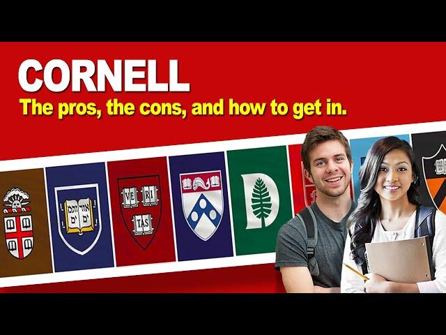 Cornell University: The pros, the cons, and how to get in.