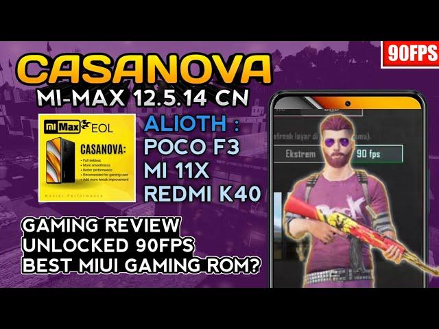 CUSTOM ROM 90FPS PUBG FOR POCO F3/MI 11X/REDMI K40 ALIOTH | CASANOVA MI MAX GAMING TEST