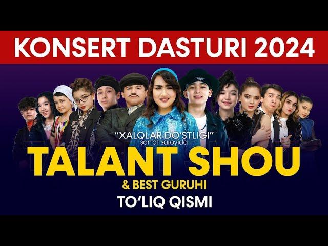 TALANT SHOU VA BEST GURUHI 2024-YILGI KONSERT DASTURI