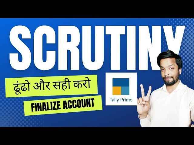 Tally Prime Accounts Finalisation |Techniques of Ledger Scrutiny | Finalisation of Accounts