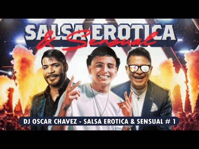 SALSA ERÓTICA & SENSUAL - DJ OSCAR CHÁVEZ 2k24 