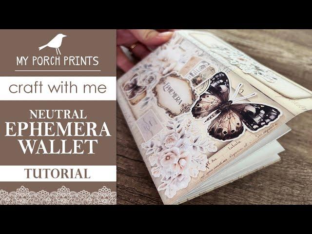 NEUTRAL EPHEMERA WALLET TUTORIAL #130 | My Porch Prints Junk Journal Ideas