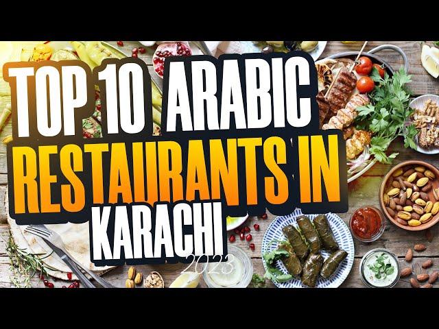 Top 10 Arabic Restaurants In Karachi | Arabic Restaurant In Karachi | Arabic Food Restaurant