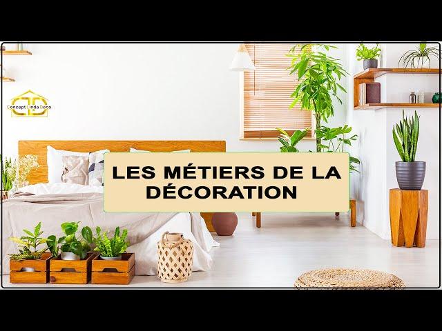 LES MÉTIERS DE LA DÉCORATION: LES DÉBOUCHÉS