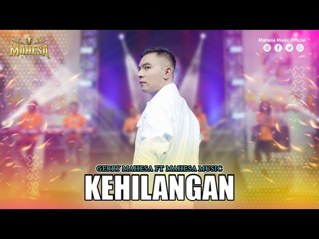 GERRY MAHESA - KEHILANGAN (Firman) I Mahesa Music