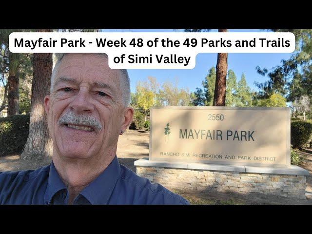 Mayfair Park - Week 48 of the 49 Parksand Trails of Simi Valley