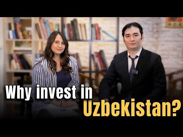 Why invest in Uzbekistan?