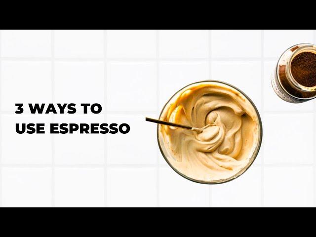 3 Ways to Use Espresso