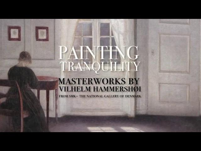 Painting Tranquility: Masterworks by Vilhelm Hammershøi from SMK – The National Gallery of Denmark