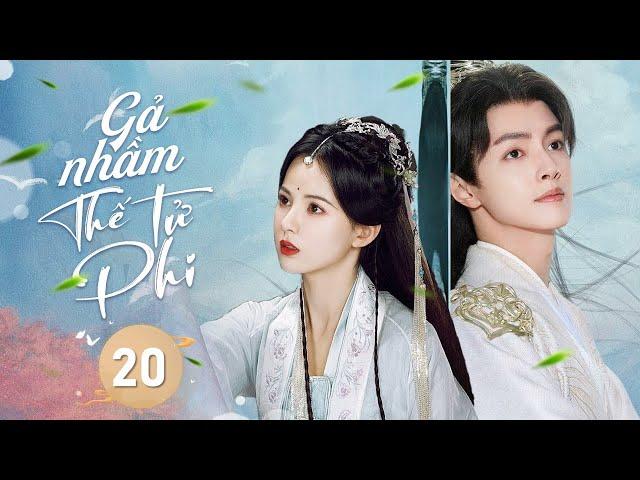 GẢ NHẦM THẾ TỬ PHI - Tập 20 | Thế Thân Công Chúa Đi Hòa Thân, Ai Ngờ Được Phu Quân Như Ý | Phim Hot