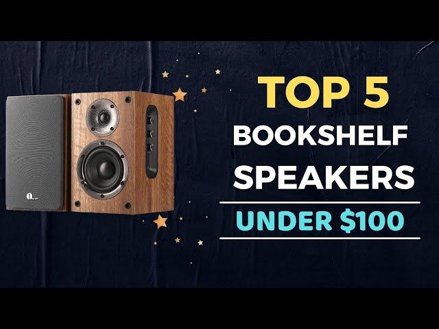 Top 5 Best Bookshelf Speakers under $100 Reviews in 2024