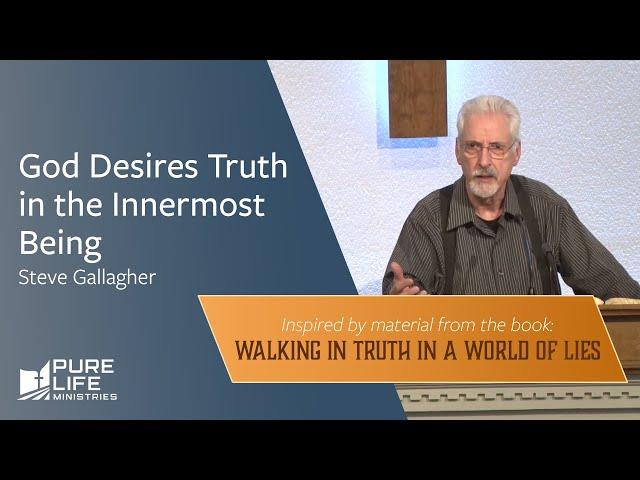 God Desires Truth in the Innermost Being