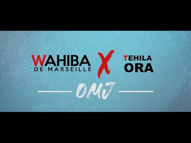 Wahiba De Marseille X Tehila Ora - Omj