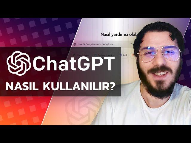 ChatGPT Nasıl Kullanılır? Örneklerle ChatGPT Kullanım Alanları