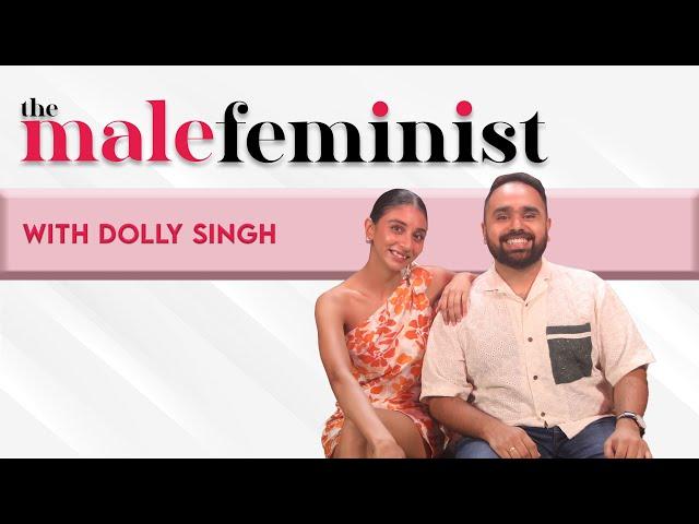 The Male Feminist ft. Dolly Singh with Siddhaarth Aalambayan, Ep 55