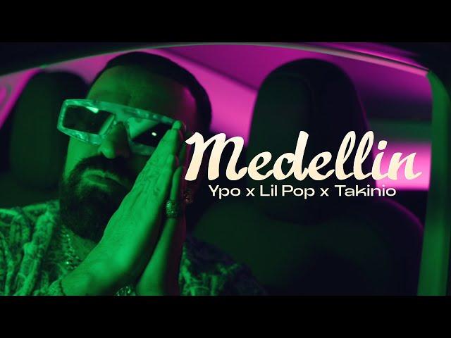 YPO x Lil PoP x Takinio Soul - Medellin (Official Music Video)