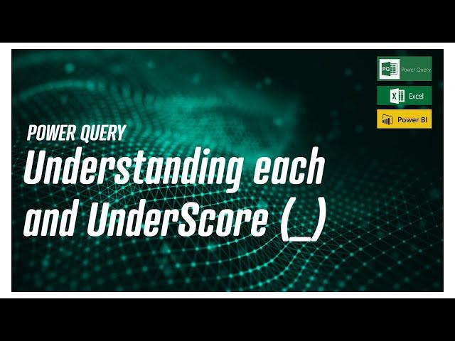 Power Query - Understanding each and underscore (_)