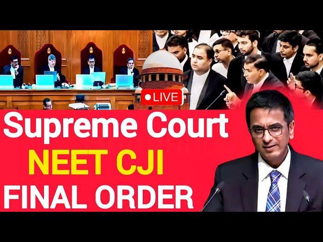 NEET 2024 23rd July Final Judgement LIVE , Supreme Court Live, RE-NEET ? NEET CANCELLED ? SC Live