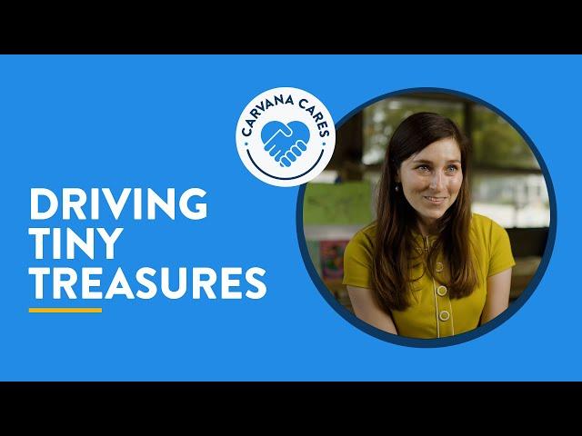 CarvanaCares: Driving Tiny Treasures