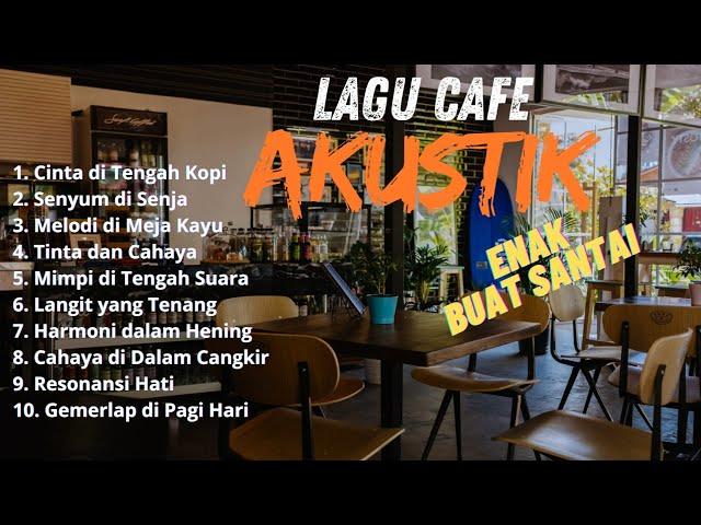 Akustik Cafe Santai 2024 Full Album - Akustik Lagu Indonesia - Musik Cafe Enak Didengar Sambil Kerja