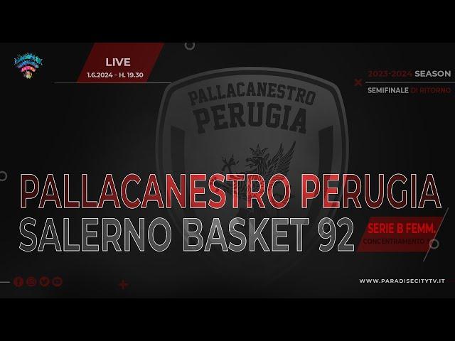 SERIE B BASKET FEMMINILE 2023-2024 - SEMIFINALE DI RITORNO - PALL. PERUGIA vs. SALERNO BASKET 92