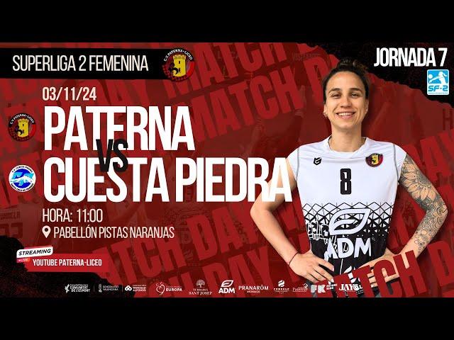 SUPERLIGA 2 FEMENINA / CV PATERNA LICEO - CUESTA PIEDRA / JORNADA 7