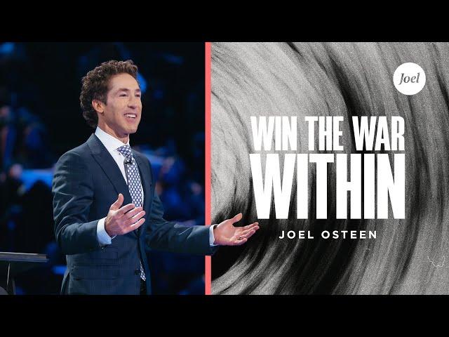 Win the War Within | Joel Osteen