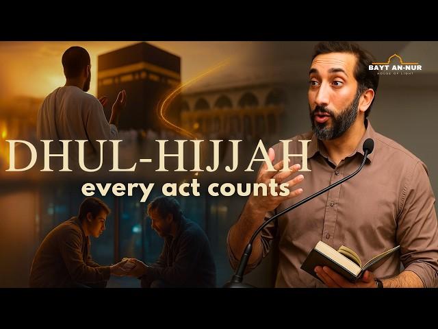 Dhul-Hijjah: Climbing the Steep Path of Faith | Nouman Ali Khan