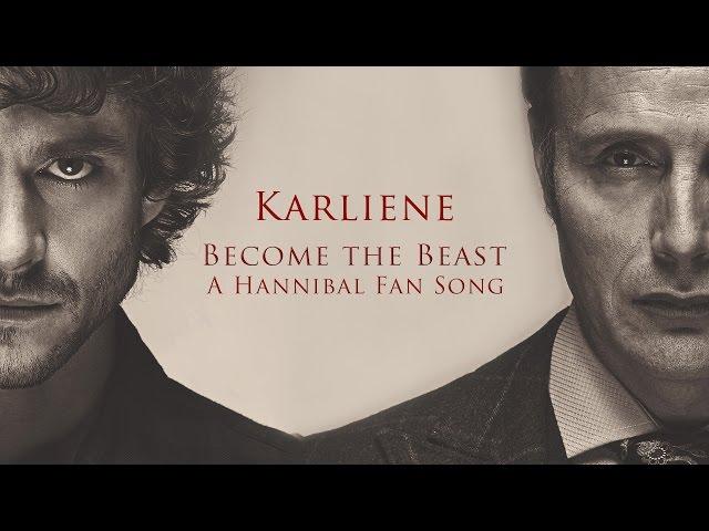 Karliene - Become the Beast - A Hannibal Fan Song