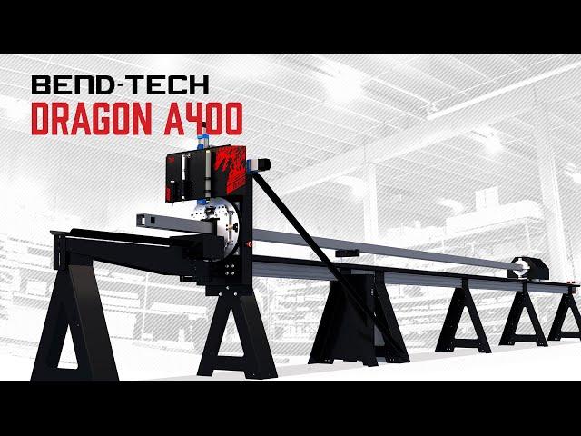 Bend-Tech Dragon A400: The Essential CNC Tube Production Machine