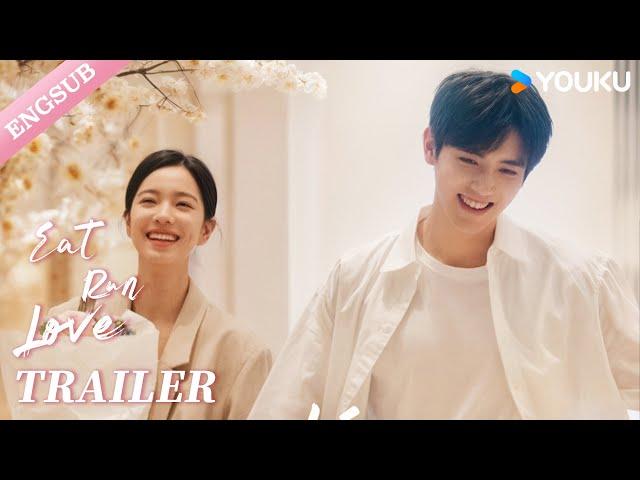 【TRAILER】Eat Run Love | Chen Feiyu / Zhuang Dafei / Lin Boyang | YOUKU