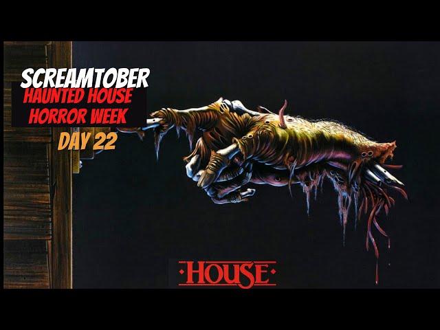 HOUSE: SCREAMTOBER DAY 22