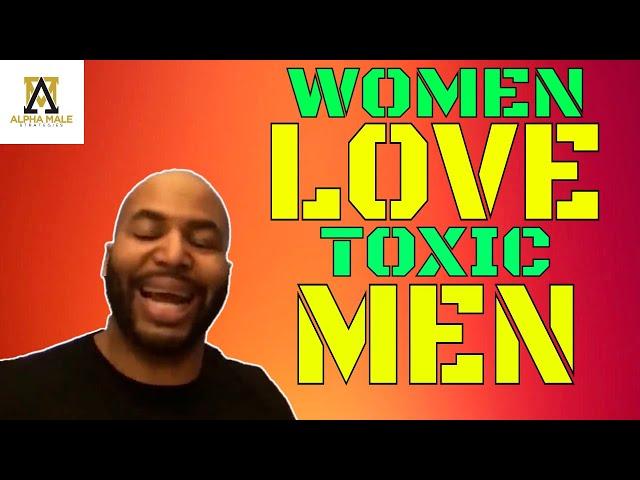 Toxic Traits Women Love in Men