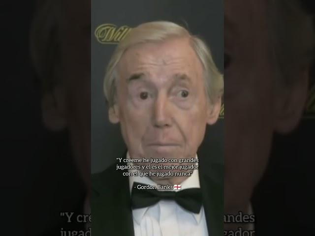 Gordon Banks hablando sobre Pelé