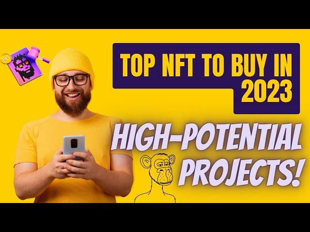 2023 NFT Market Predictions: Top NFTs to Watch and Buy in 2023 | NFTimes