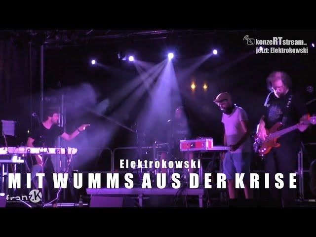 Elektrokowski - Mit Wumms aus der Krise [Live am franz.K 25/07/2020]