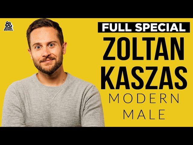 Zoltan Kaszas | Modern Male (Full Comedy Special)