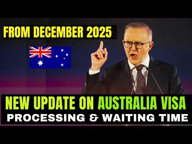 Australia Visa Processing and Waiting Time: December 2025 Update