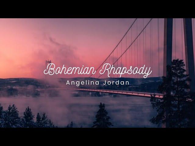 Angelina Jordan - Bohemian Rhapsody (Lyrics)